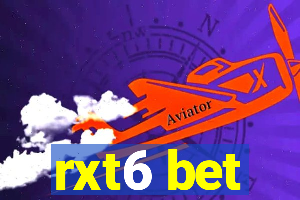 rxt6 bet